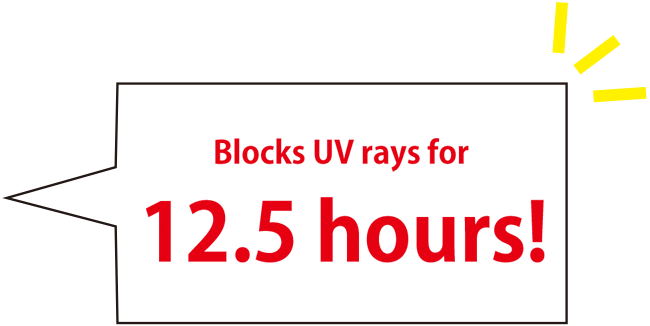 Blocks UV rays for 12.5 hours!